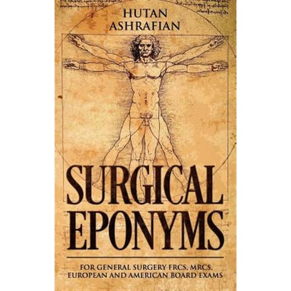 Surgical Eponyms: For General Surgery FRCS, MRCS, European and American Board Exams (Paperback)