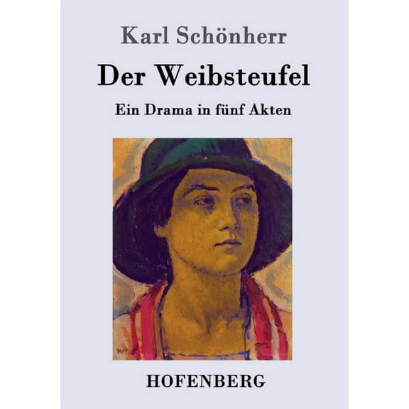 Der Weibsteufel : Ein Drama in fünf Akten (Paperback)