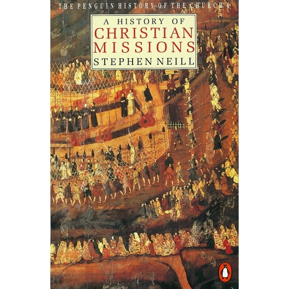 Pre-Owned A History of Christian Missions: Second Edition (Paperback) 0140137637 9780140137637
