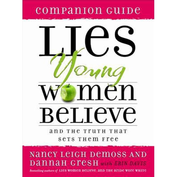 Pre-Owned Lies Young Women Believe Companion Guide: And the Truth that Sets Them Free (Paperback) 0802472915 9780802472915