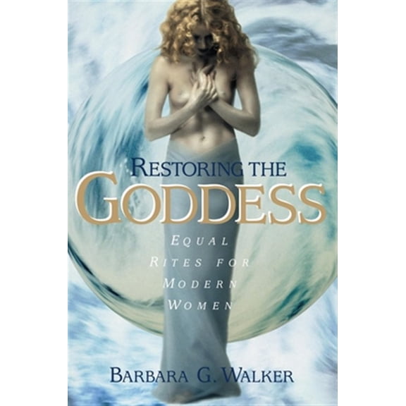 Pre-Owned Restoring the Goddess : Equal Rites for Modern Women (Hardcover)