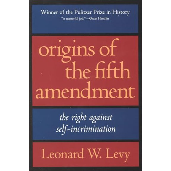 Pre-Owned Origins of the Fifth Amendment: The Right Against Self-Incrimination (Paperback) 1566632706 9781566632706