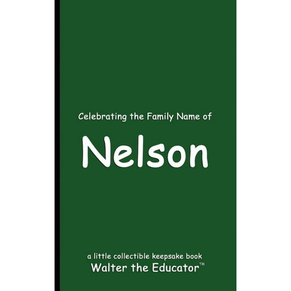 Celebrating Family Names Book Celebrating the Family Name of Nelson, (Paperback)