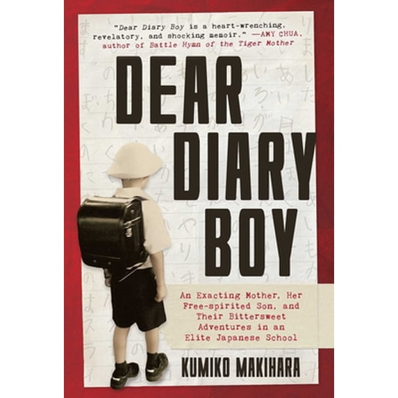 Pre-Owned Dear Diary Boy: An Exacting Mother, Her Free-Spirited Son, and Their Bittersweet Adventures in an Elite Japanese School (Hardcover) 1628728906 9781628728903