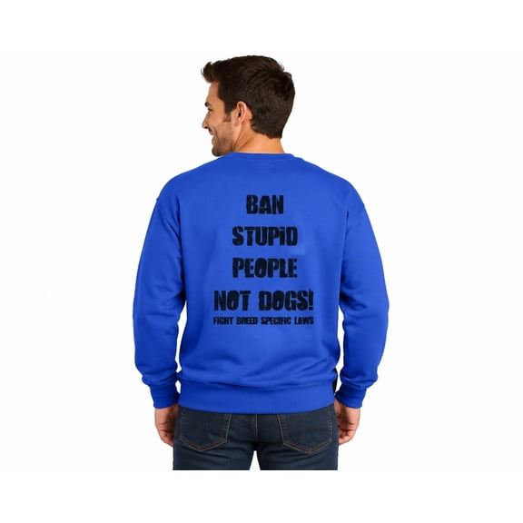 Pit Bull Gear Ban Stupid People Not Dogs Sweatshirt-Adult, Pitbull Gifts, Pit Bull Lover Gifts