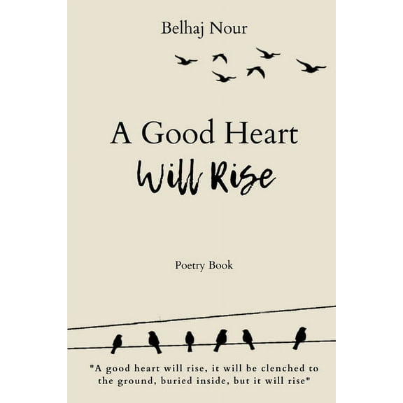 A Good Heart Will Rise