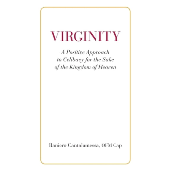 Pre-Owned Virginity. A Positive Approach to Celibacy for the Sake of the Kingdom of Heaven (Paperback) 0818914009 9780818914003