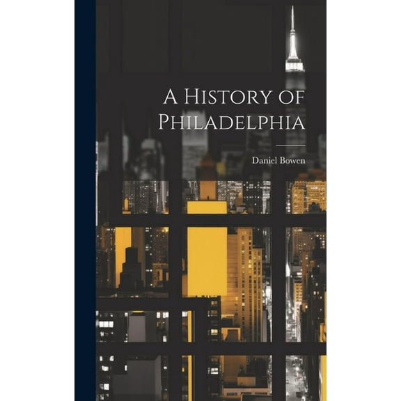 A History of Philadelphia (Hardcover)