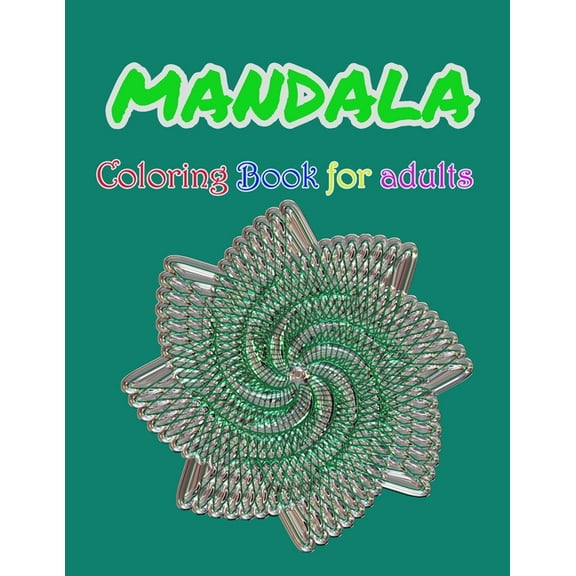 Mandala Coloring Book For Adults: Stress Relieving Mandala Designs For Adults Relaxation