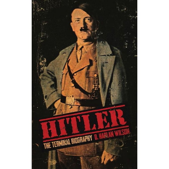Hitler: The Terminal Biography (Paperback)