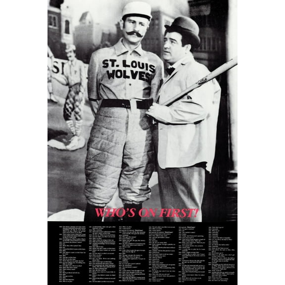Abbot Costello Whos On First Poster #01 11x17in Multi Color Rectangle Bad Dog Posters