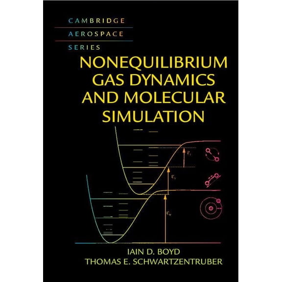 Cambridge Aerospace Nonequilibrium Gas Dynamics and Molecular Simulation, Book 42, (Hardcover)