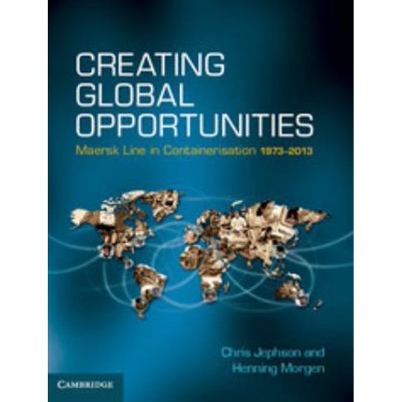 Pre-Owned Creating Global Opportunities: Maersk Line in Containerisation 1973-2013 (Hardcover) 1107037816 9781107037816