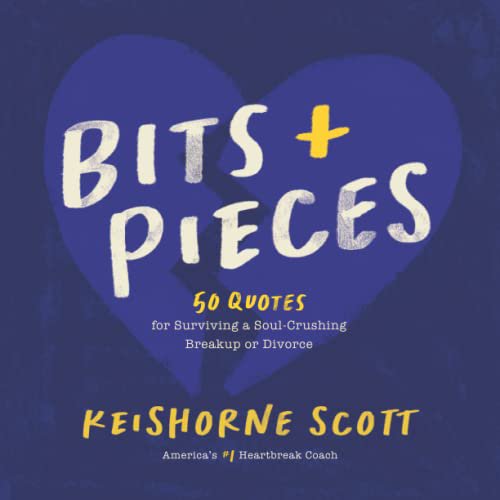 Pre-Owned Bits & Pieces: 50 Quotes for Surviving a Soul-Crushing Breakup or Divorce, 9798542593968, , Paperback,