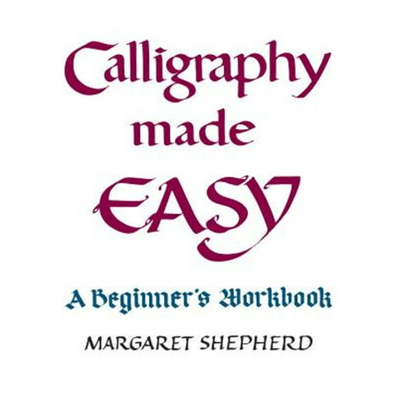 Pre-Owned Calligraphy Made Easy: A Beginner's Workbook (Paperback 9780399509643) by Margaret Shepherd