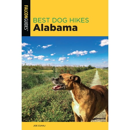 Best dog hikes: best dog hikes alabama (paperback):
