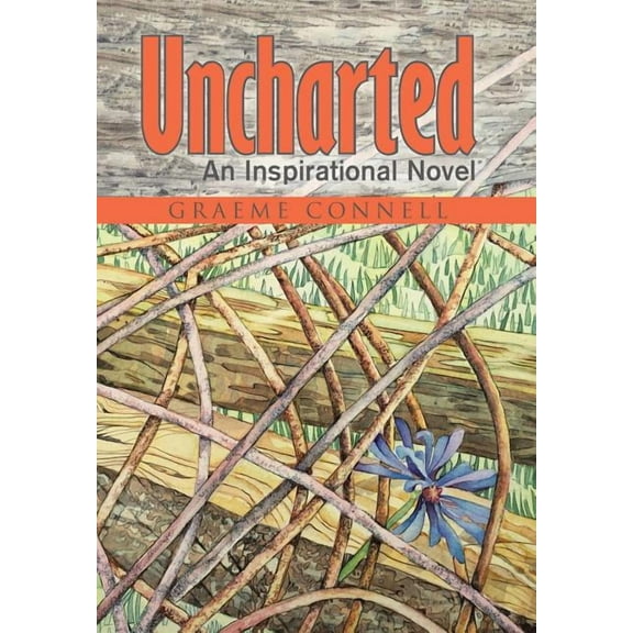 Uncharted : An Inspirational Novel (Hardcover)