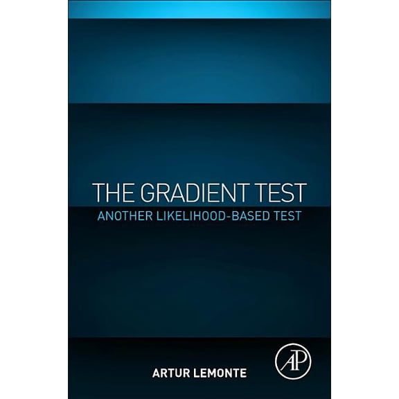 The Gradient Test: Another Likelihood-Based Test, (Paperback)