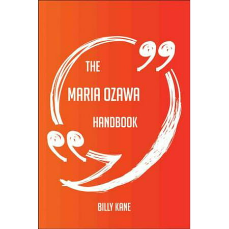 The Maria Ozawa Handbook - Everything You Need To Know About Maria Ozawa - (The Best Of Maria Ozawa)
