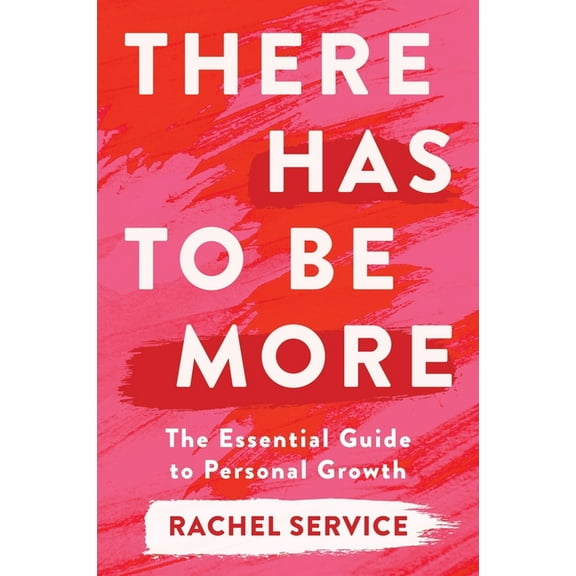 There Has To Be More: The Essential Guide to Personal Growth, (Paperback)