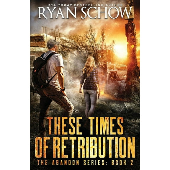 Abandon These Times of Retribution: A Post-Apocalyptic EMP Survivor Thriller, Book 2, (Paperback)