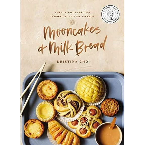 Mooncakes and Milk Bread: Sweet and Savory Recipes Inspired by Chinese Bakeries (Hardcover)