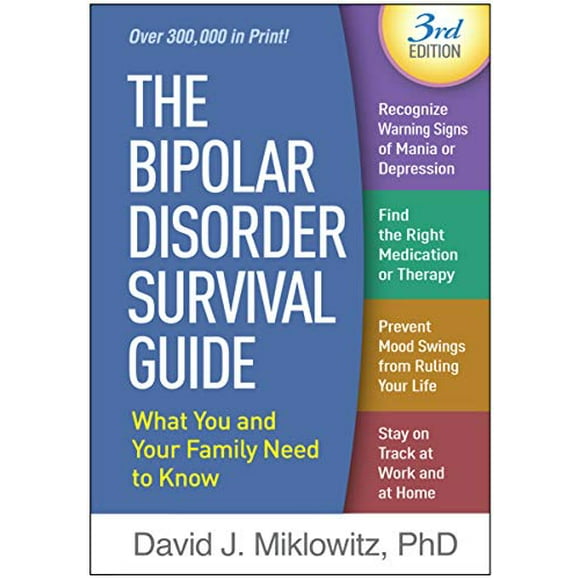 The Guide de Survie au Trouble Bipolaire Troisième Édition: Ce Que Vous et Votre Famille Devez Savoir