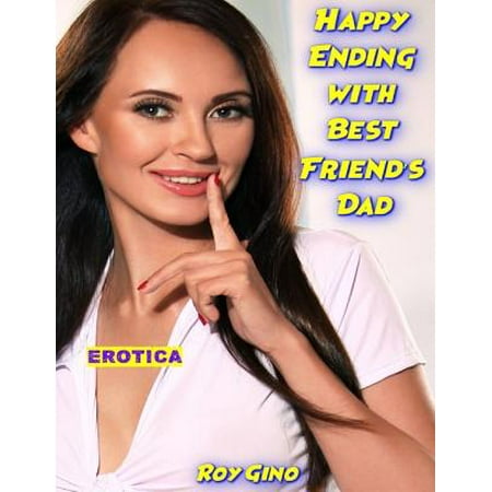 Erotica: Happy Ending With Best Friend’s Dad - (The Best Offer Ending)
