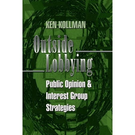 Outside Lobbying: Public Opinion and Interest Group Strategies, (Paperback)