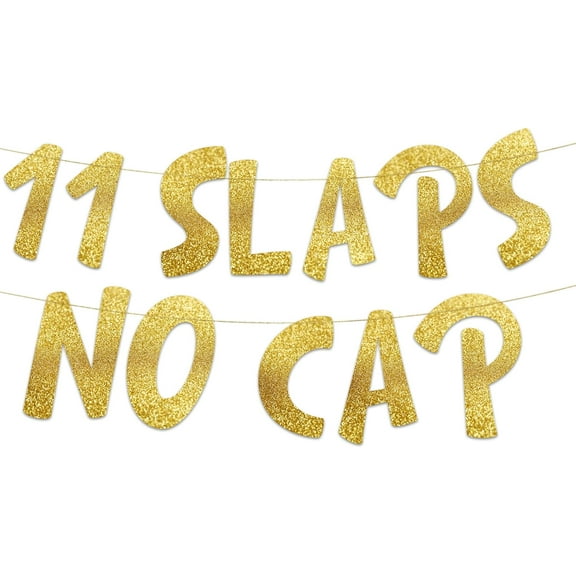 11 Slaps No Cap Gold Glitter Banner - 11th Birthday Party Supplies, Ideas, Gifts and Decorations