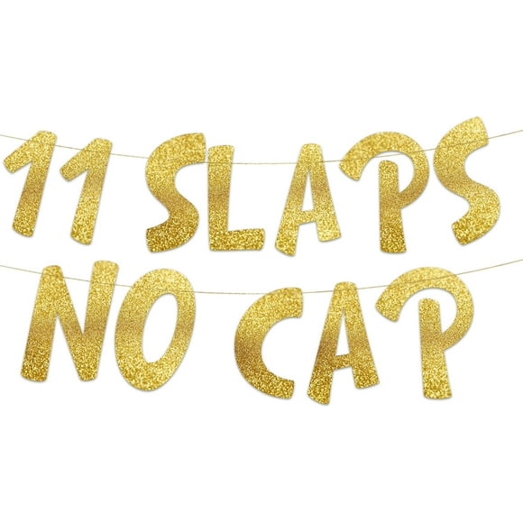 11 Slaps No Cap Gold Glitter Banner - 11th Birthday Party Supplies, Ideas, Gifts and Decorations