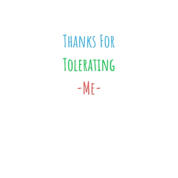 Thanks For Tolerating Me: Colorful Quote With Funny Message Perfect For Couples In Saint Valentine Day. (Valentine/Anniversary/Birthdat/Christmas) 6inx9in (Paperback)