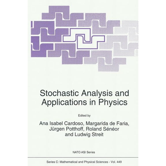 NATO Science Series C: Stochastic Analysis and Applications in Physics, Book 449, (Paperback)