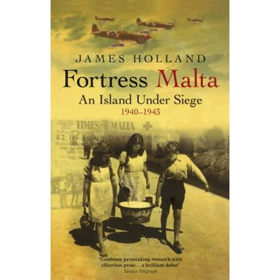 Pre-Owned Fortress Malta : An Island Under Siege@@ 1940-1943 (Paperback) 0304366544 9780304366545