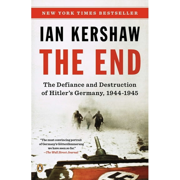The End: The Defiance and Destruction of Hitler's Germany, 1944-1945, (Paperback)