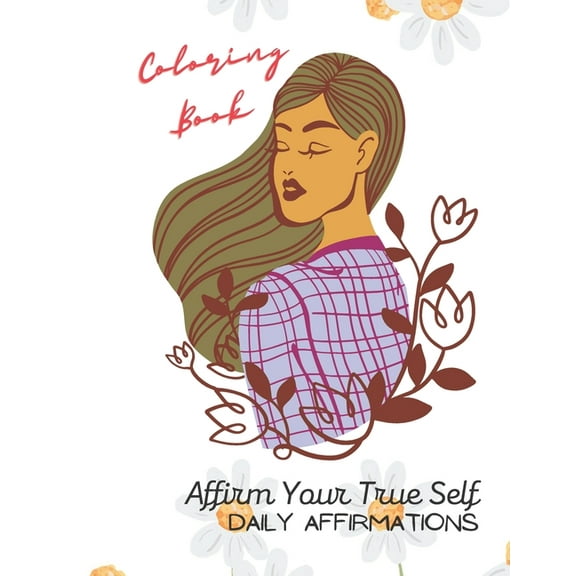 Affirm Your True Self: Daily Affirmations, (Paperback)