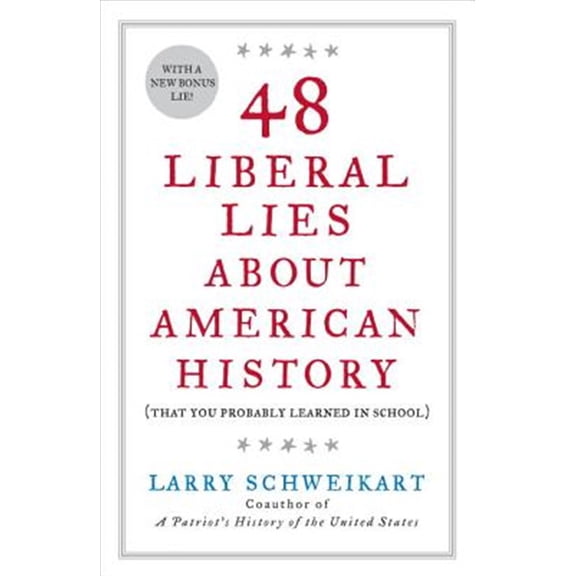 Pre-Owned 48 Liberal Lies about American History: (That You Probably Learned in School) (Paperback) 1595230564 9781595230560