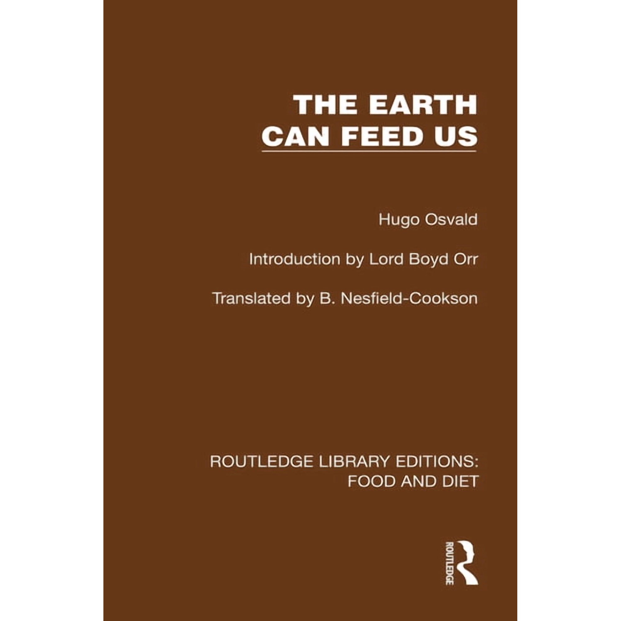 Routledge Library Editions: Food and Die The Earth Can Feed Us, (Hardcover)