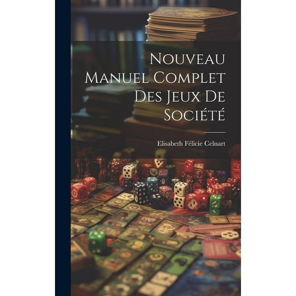 Nouveau Manuel Complet Des Jeux De Société (Hardcover)