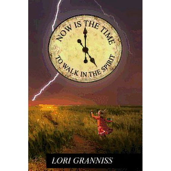 Now Is The Time To Walk In The Spirit (Paperback)