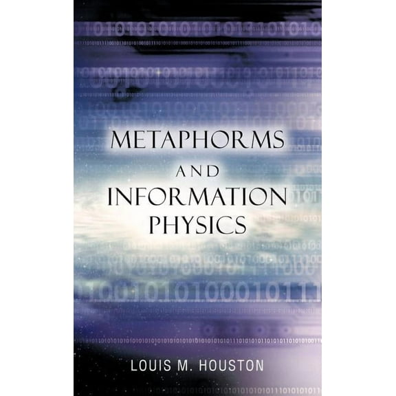 Metaphorms and Information Physics (Hardcover)