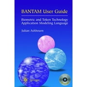 Bantam User Guide : Biometric and Token Technology Application Modeling Language, Used [Paperback]