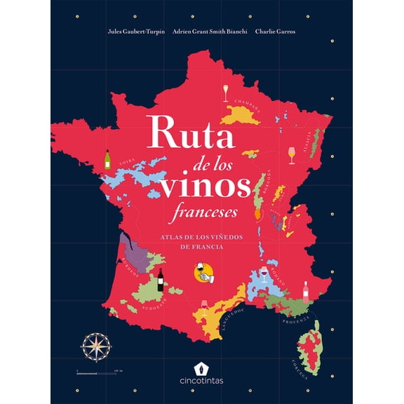 Ruta de Los Vinos Franceses: Atlas de Los Viñedos de Francia, (Hardcover)