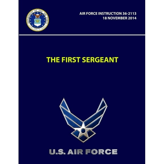 The First Sergeant - Air Force Instruction 36-2113 (Paperback)