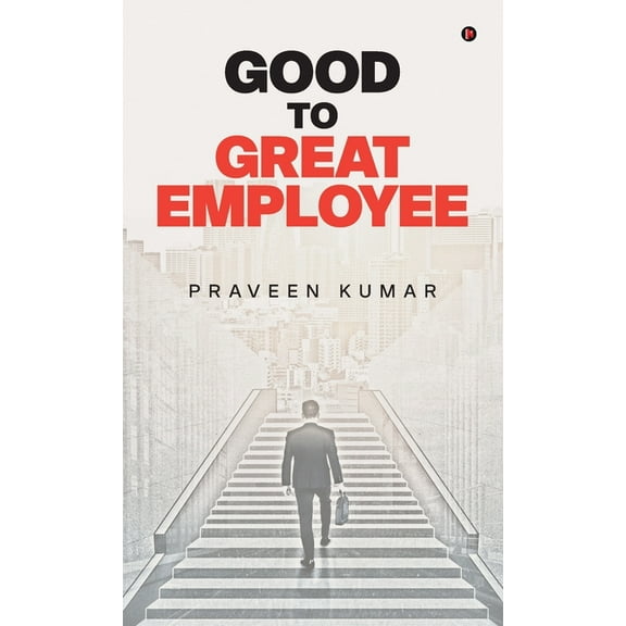 Good to Great Employee, (Hardcover)