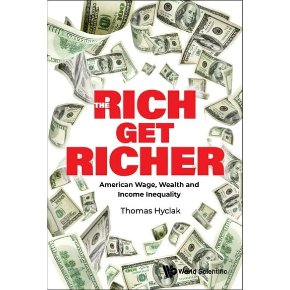 The Rich Get Richer: The: American Wage, (Hardcover)