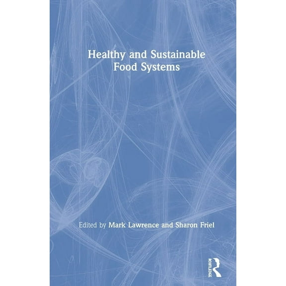 Healthy and Sustainable Food Systems, (Hardcover)