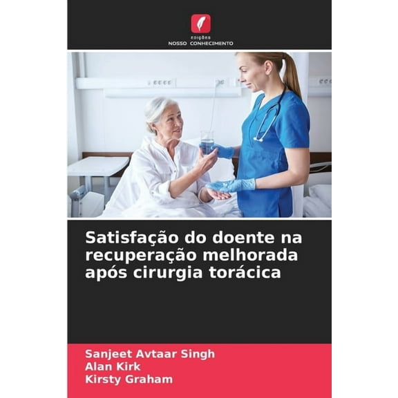 Satisfação do doente na recuperação melhorada após cirurgia torácica, (Paperback)
