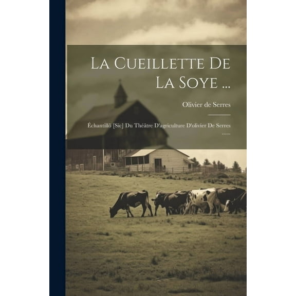 La Cueillette De La Soye ... (Paperback)