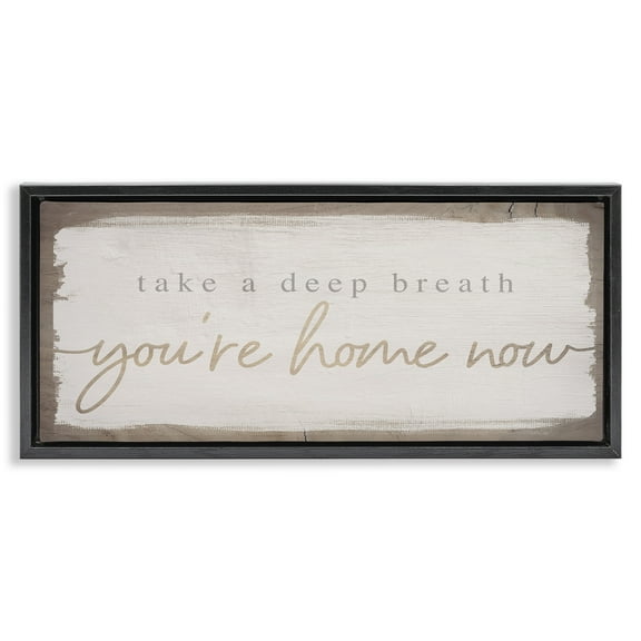 Stupell Industries You're Home Now Weathered Chic Inspirational Painting Black Floater Framed Canvas Art Print Wall Art, 25 x 11